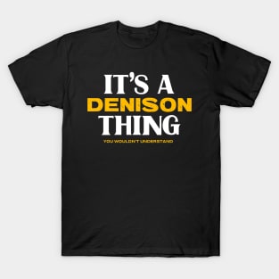 It's a Denison Thing You Wouldn't Understand T-Shirt